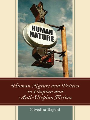 cover image of Human Nature and Politics in Utopian and Anti-Utopian Fiction